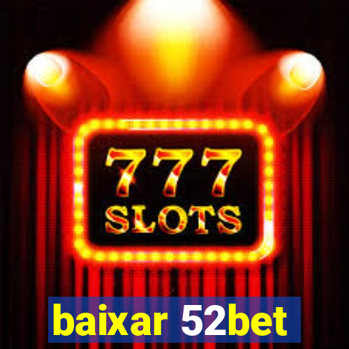 baixar 52bet